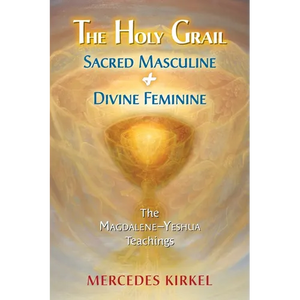 The Holy Grail: Sacred Masculine & Divine Feminine - Paperback