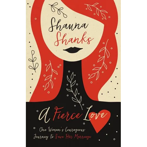 A Fierce Love: One Woman's Courageous Journey to Save Her Marriage - Paperback