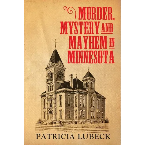 Murder, Mystery & Mayhem in Minnesota - Paperback