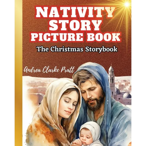 Nativity Story Picture Book: The Christmas Storybook (The True Meaning of the Holiday, The BIrth of Jesus Christ) - Paperback