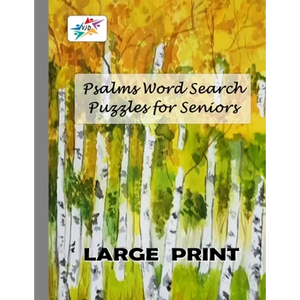 Psalms Word Search Puzzles for Seniors LARGE PRINT: Challenging Christian Word Find Puzzles for Seniors from the Books of Psalms - Paperback