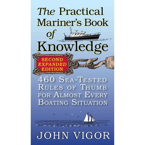 The Practical Mariner's Book of Knowledge: 460 Sea-Tested Rules of Thumb for Almost Every Boating Situation - Paperback