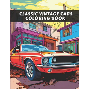 Classic Vintage Cars: A Vintage Sport Cars & Trucks Coloring Book For Adults & Kids - Paperback