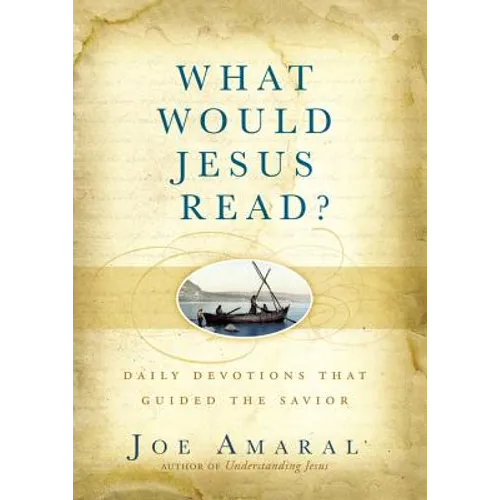 What Would Jesus Read?: Daily Devotions That Guided the Savior - Hardcover