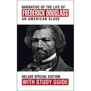 Narrative of the Life of Frederick Douglass with Study Guide: Deluxe Special Edition - Paperback