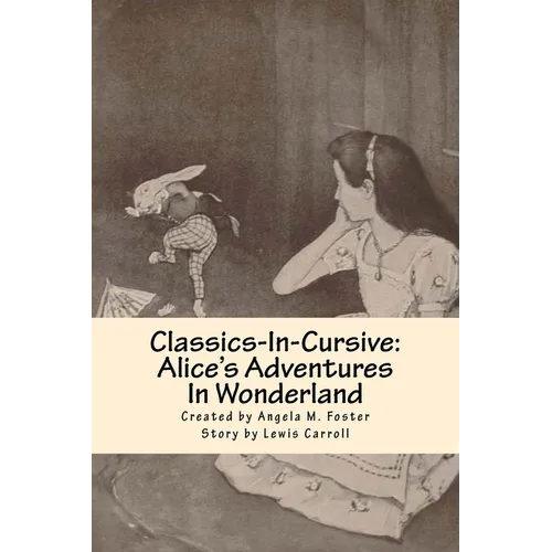 Classics-In-Cursive: Alice's Adventures In Wonderland - Paperback