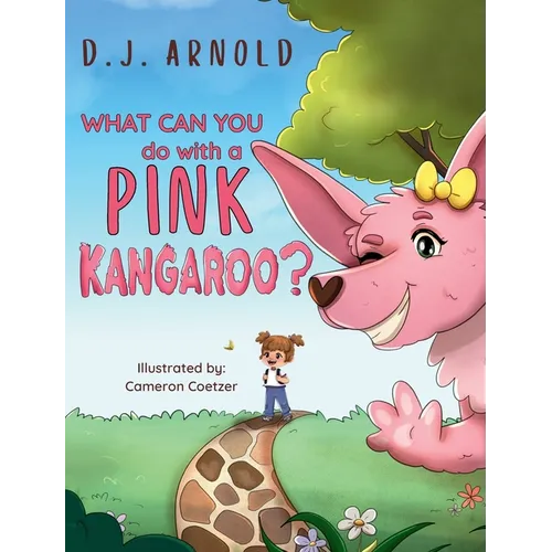 What Can You Do With A Pink Kangaroo? - Hardcover