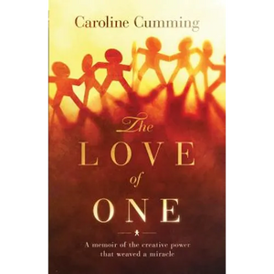 The Love of One: A Memoir of the Creative Power that Weaved a Miracle - Paperback