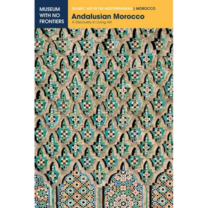 Andalusian Morocco: A Discovery in Living Art - Paperback