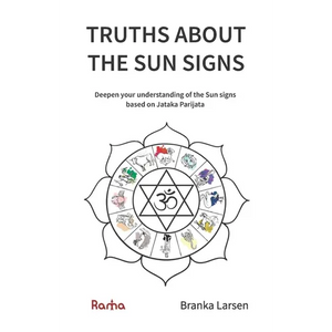 Truths about the Sun Signs: Deepen your understanding of Sun signs based on Jyotish classic Jataka Parijata - Paperback