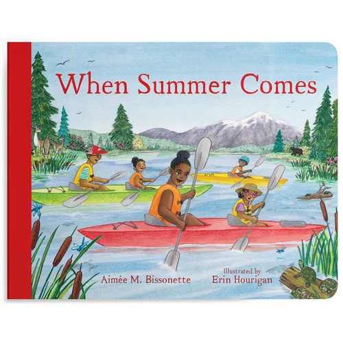 When Summer Comes: Exploring Nature in Our Warmest Season - Board Book