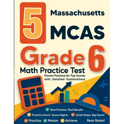 5 Massachusetts MCAS Grade 6 Math Practice Tests: Proven Practice for Top Scores with Detailed Explanations - Paperback