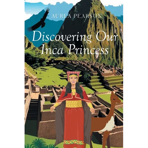 Discovering Our Inca Princess - Paperback
