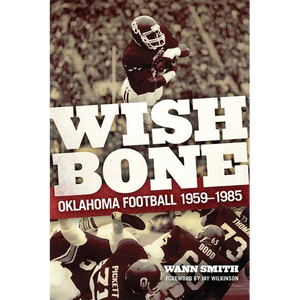 Wishbone: Oklahoma Football, 1959-1985 - Paperback
