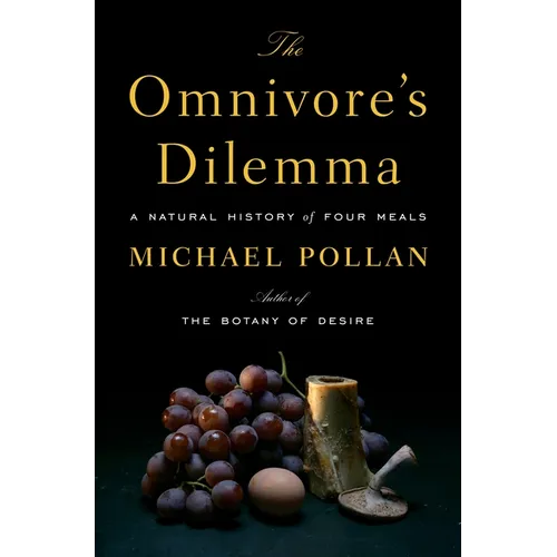 The Omnivore's Dilemma: A Natural History of Four Meals - Hardcover