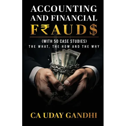 Accounting and Financial Frauds - The What, The How and The Why - Paperback