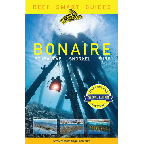 Reef Smart Guides Bonaire (Second Edition): Scuba Dive. Snorkel. Surf. (Best Netherlands' Bonaire Diving Spots, Scuba Diving Travel Guide) - Paperback