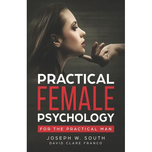 Practical Female Psychology: For the Practical Man - Paperback