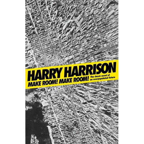 Make Room! Make Room!: The Classic Novel of an Overpopulated Future - Paperback