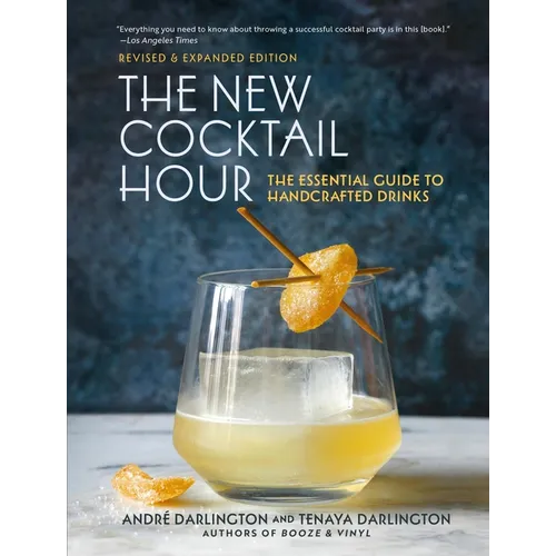 The New Cocktail Hour: The Essential Guide to Handcrafted Drinks (Revised & Expanded Edition) - Hardcover