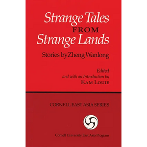 Strange Tales from Strange Lands: Stories by Zheng Wanlong - Paperback