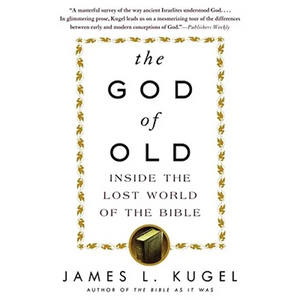 The God of Old: Inside the Lost World of the Bible - Paperback