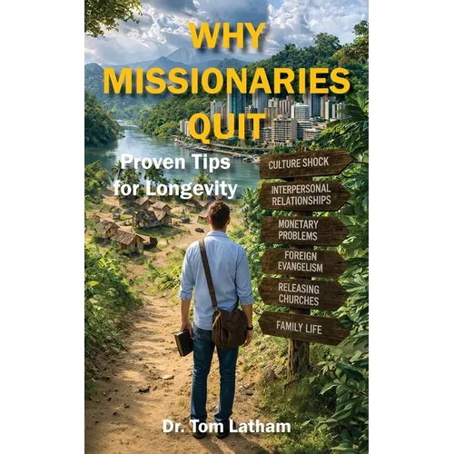 Why Missionaries Quit: Proven Tips for Longevity - Paperback