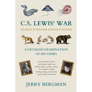 C. S. Lewis' War Against Scientism and Naturalism: A Detailed Examination of His Views - Paperback