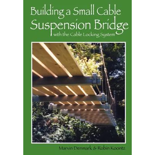 Building a Small Cable Suspension Bridge: with the Cable Locking System - Paperback