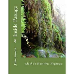 Inside Passage: A Poem of Southeast Alaska - Paperback