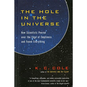 The Hole in the Universe: How Scientists Peered Over the Edge of Emptiness and Found Everything - Paperback