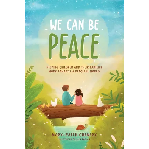 We Can Be Peace: Helping children and their families work towards a peaceful world - Hardcover