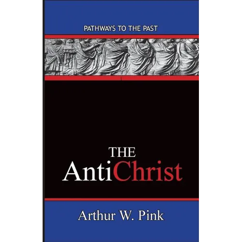 The AntiChrist: Pathways To The Past - Paperback