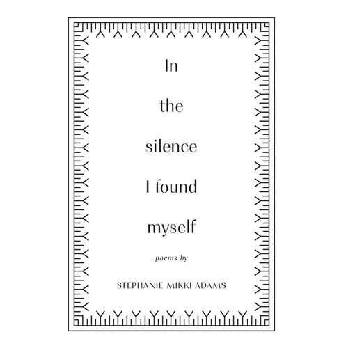 In the Silence I Found Myself - Hardcover