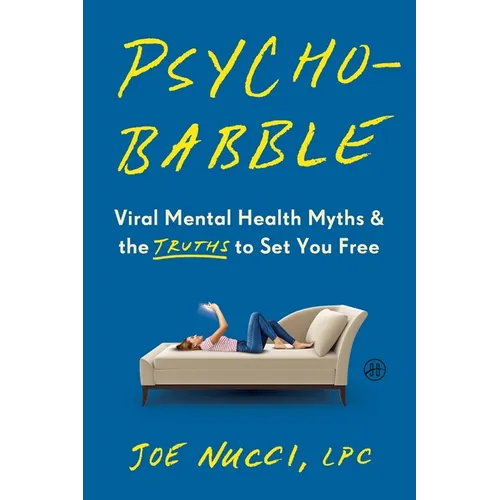 Psychobabble: Viral Mental Health Myths & the Truths to Set You Free - Hardcover