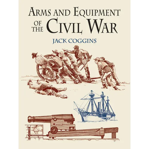 Arms and Equipment of the Civil War - Paperback