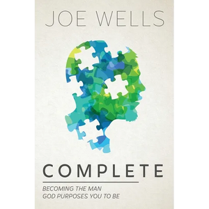 Complete: Becoming The Man God Purposes You To Be - Paperback