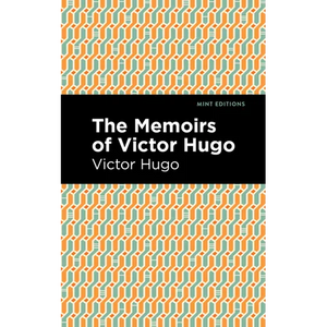 The Memoirs of Victor Hugo - Paperback