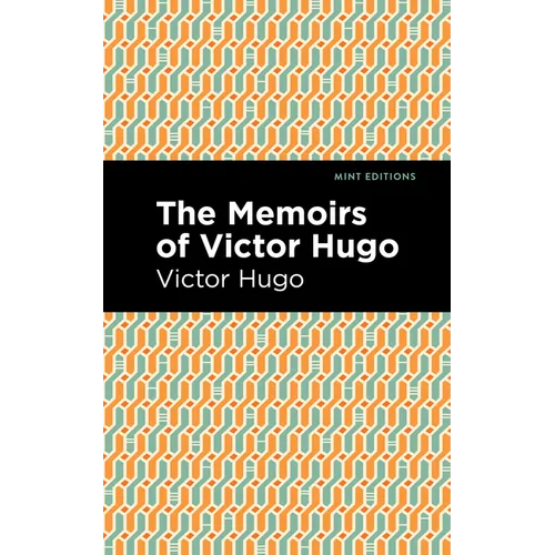 The Memoirs of Victor Hugo - Paperback