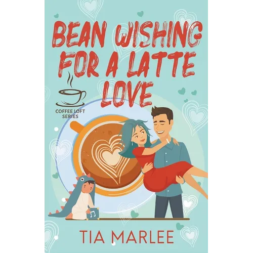 Bean Wishing for a Latte Love - Paperback