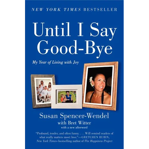 Until I Say Good-Bye: My Year of Living with Joy - Paperback