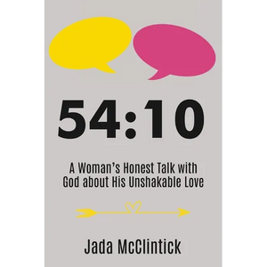 54:10: A Woman's Honest Talk with God about His Unshakable Love - Paperback