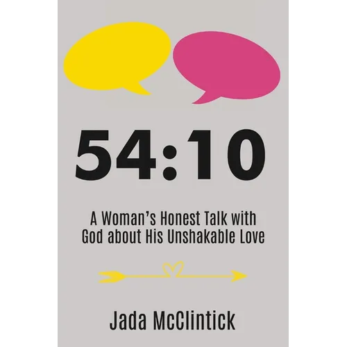 54:10: A Woman's Honest Talk with God about His Unshakable Love - Paperback
