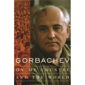 Gorbachev: On My Country and the World - Paperback