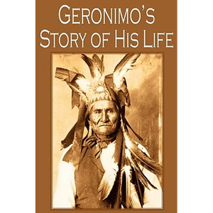 Geronimo's Story of His Life - Paperback