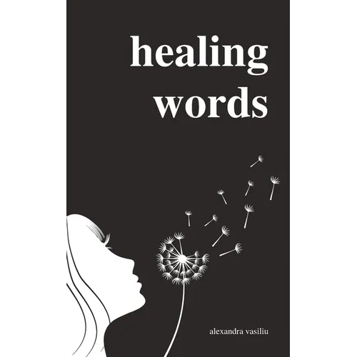 Healing Words: A Poetry Collection For Broken Hearts - Paperback