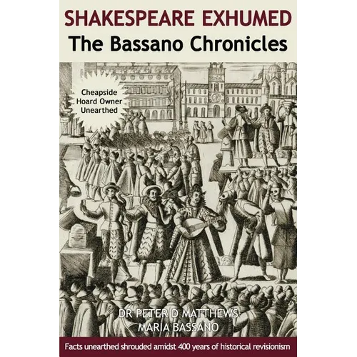 Shakespeare Exhumed: The Bassano Chronicles - Paperback