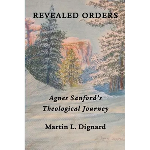 Revealed Orders: Agnes Sanford's Theological Journey - Paperback