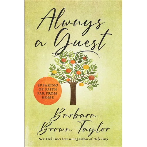 Always a Guest: Speaking of Faith Far from Home - Hardcover