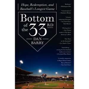 Bottom of the 33rd: Hope, Redemption, and Baseball's Longest Game - Paperback